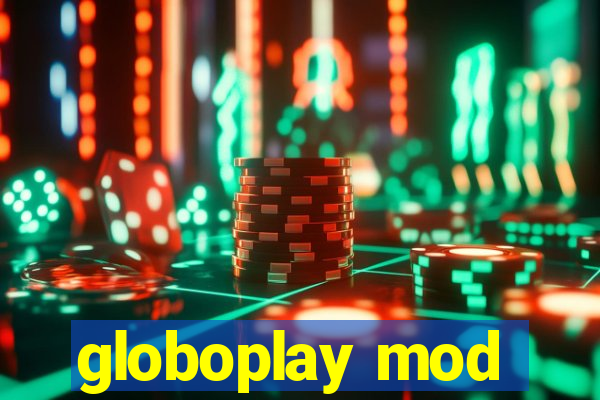 globoplay mod